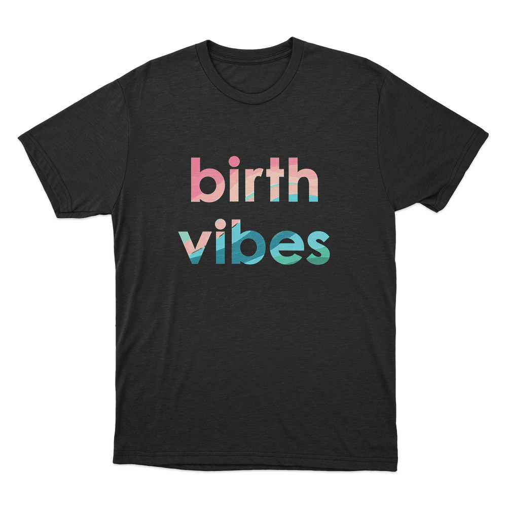 Birth Vibes Unisex T Shirt Black Birth Vibes Unisex T Shirt Black
