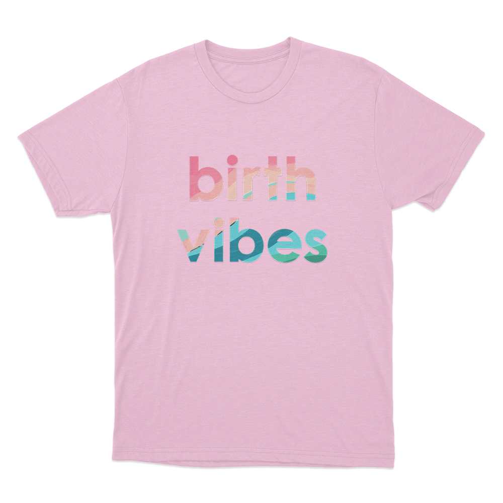 Birth Vibes Unisex T Shirt Pink Birth Vibes Unisex T Shirt Pink