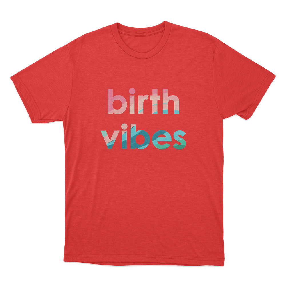 Birth Vibes Unisex T Shirt Red Birth Vibes Unisex T Shirt Red