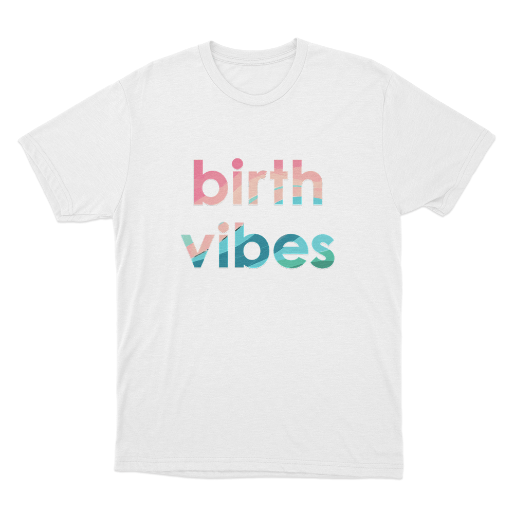 Birth Vibes Unisex T Shirt White Birth Vibes Unisex T Shirt White