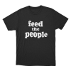 Feed the people Unisex T Shirt Black