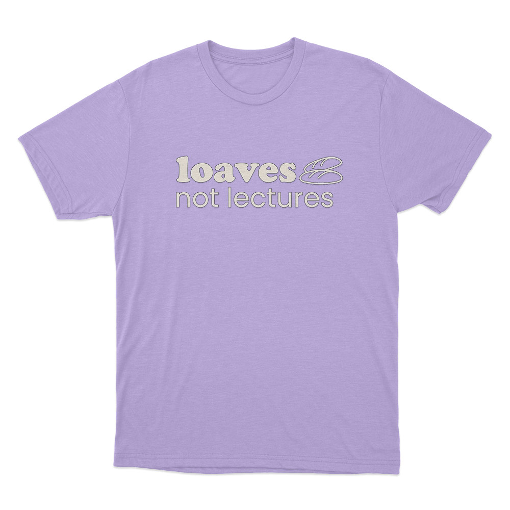 Loaves not lectures Unisex T Shirt Purple Loaves not lectures Unisex T Shirt Purple