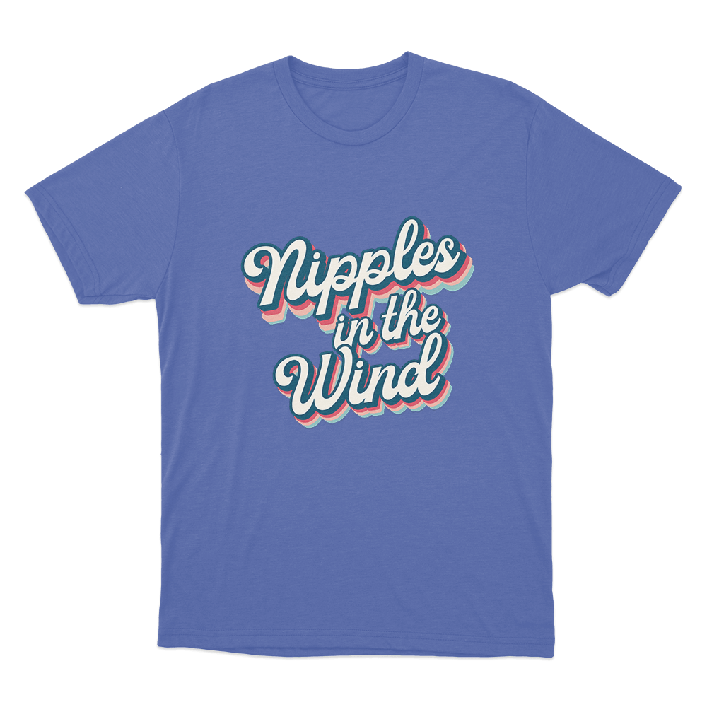 Nipples In The Wind Unisex T Shirt Blue Nipples In The Wind Unisex T Shirt Blue