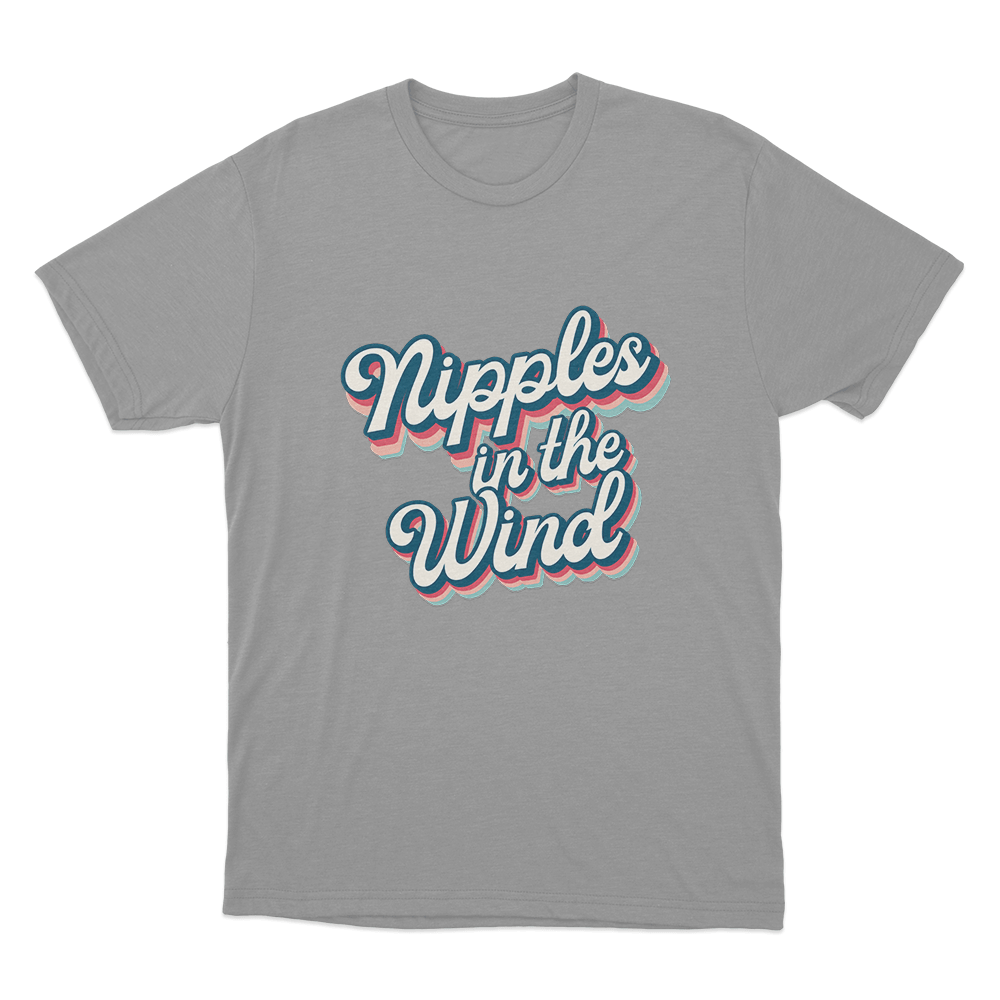 Nipples In The Wind Unisex T Shirt Grey Nipples In The Wind Unisex T Shirt Grey