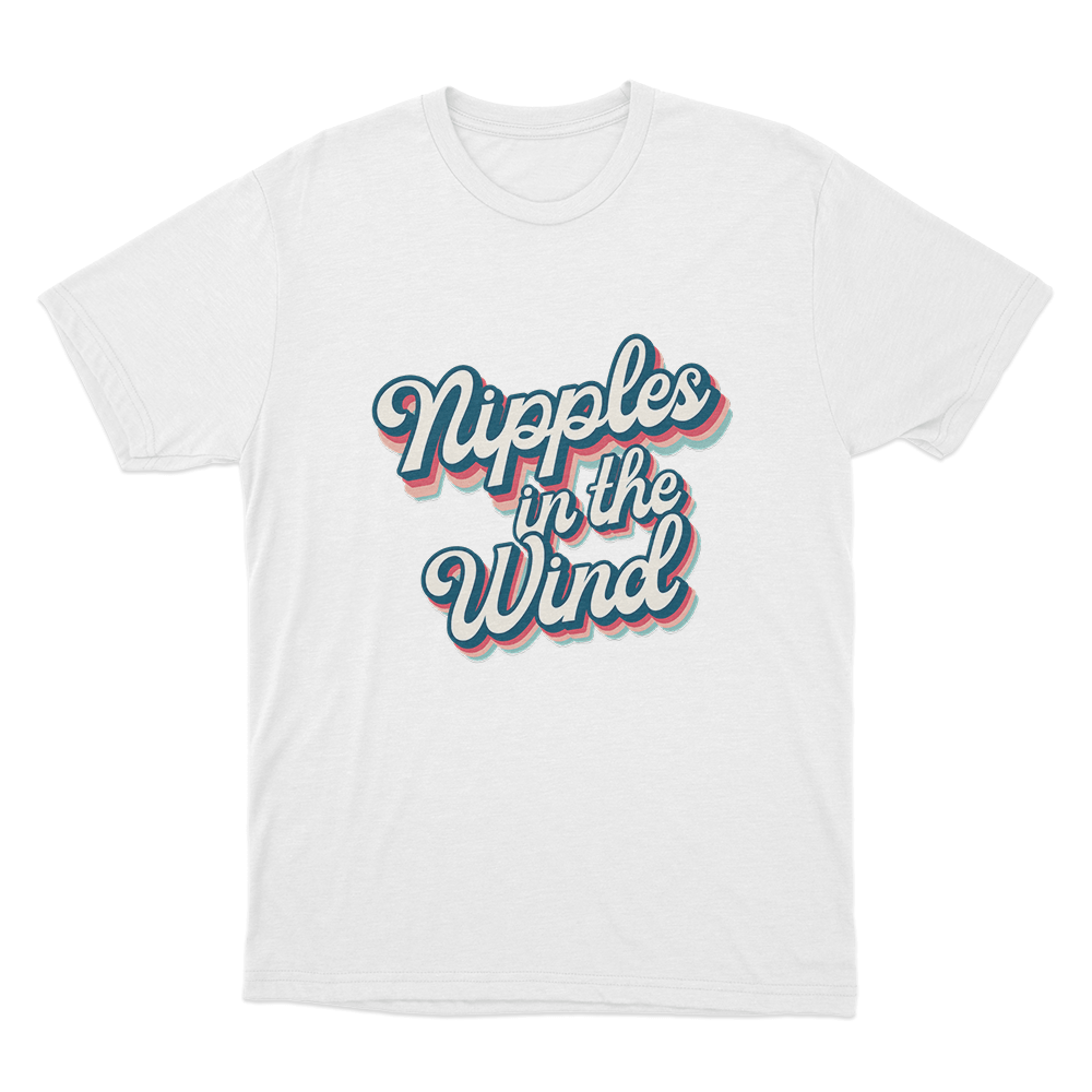 Nipples In The Wind Unisex T Shirt White Nipples In The Wind Unisex T Shirt White